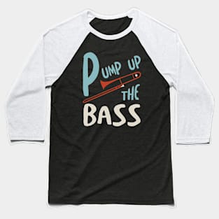 Pump Up the Bass Baseball T-Shirt